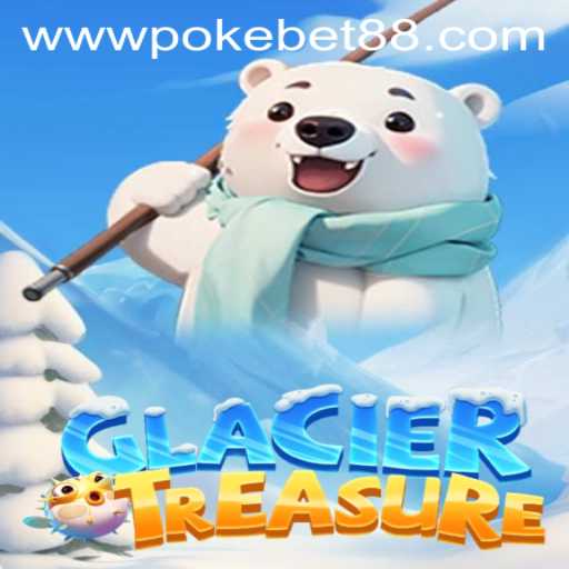 Discover the Enchantment of GlacierTreasure: A Thrilling Journey with PokeBet88
