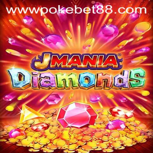 Exploring the Exciting World of JManiaDiamonds with PokeBet88