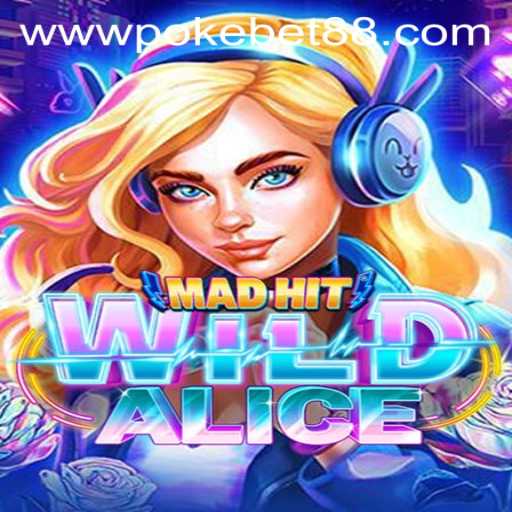 Exploring the Exciting World of MadHitWildAlice and PokeBet88