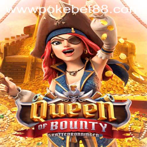 A Comprehensive Guide to QueenofBounty on PokeBet88