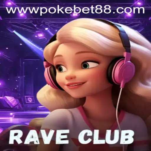 Unleashing the Thrilling World of RaveClub with PokeBet88
