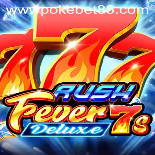 Exploring the Exciting World of RushFever7sDeluxe with PokeBet88